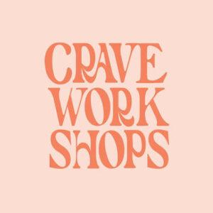 Crave Workshops