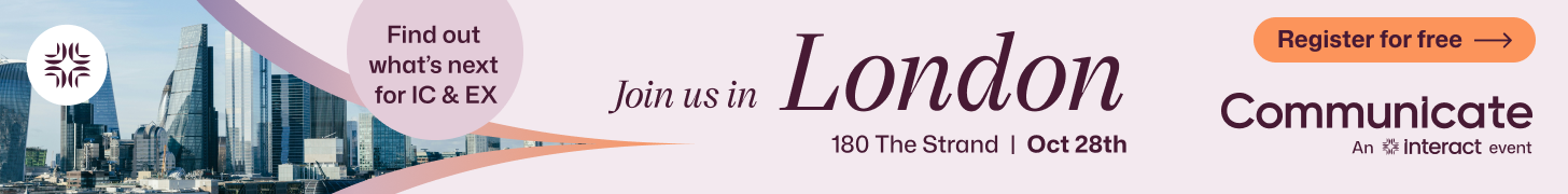 Communicate, an Interact event. Join us in London at 180 The Strand on 28 October. Register for free.