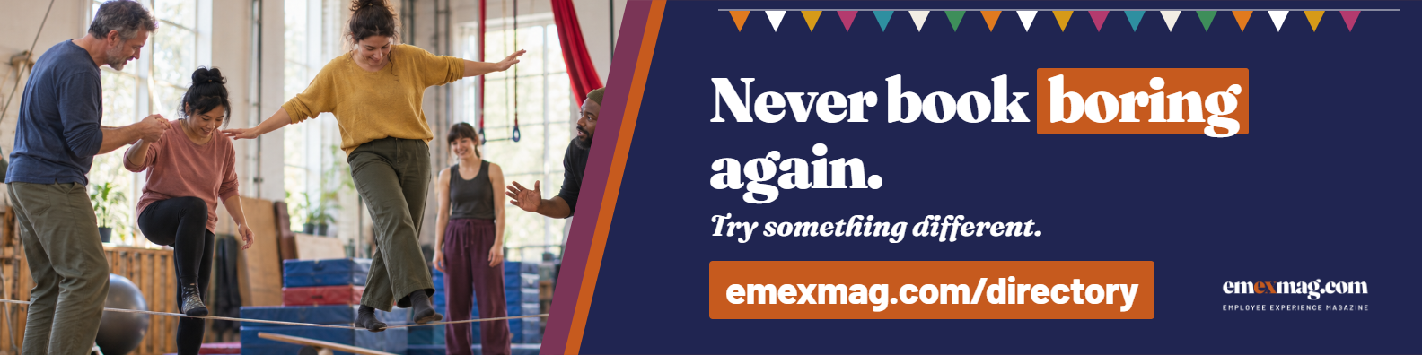 Boss day message banner: colleagues helping each other balance on a rope. Never book boring again. Try something different at emexmag.com/directory.